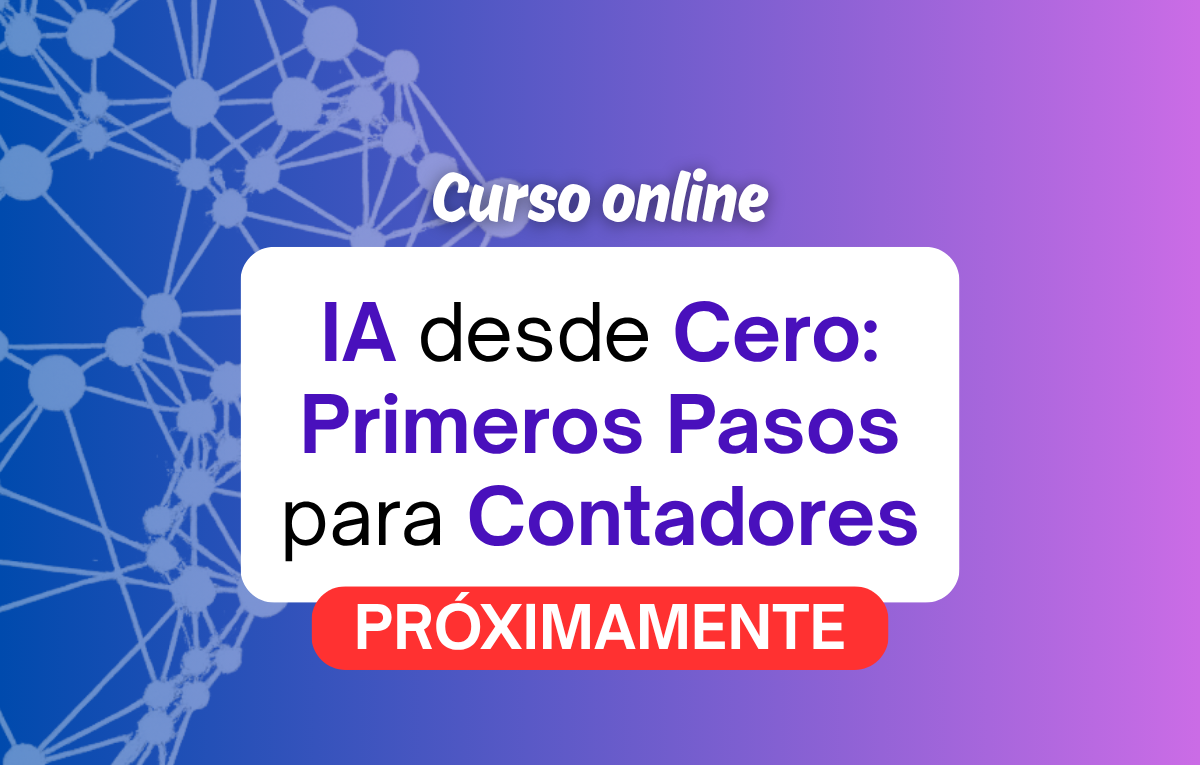 IA desde Cero: Primeros Pasos para Contadores (Próximamente)